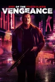 Piyadenin Yükselişi: İntikam izle – Rise of the Footsoldier: Vengeance